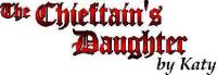 "The Chieftain's Daughter" by Katy [Click here to e-mail her!]
